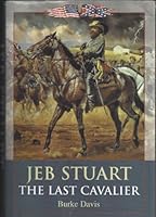 Jeb Stuart: The Last Cavalier B007GN9GNQ Book Cover
