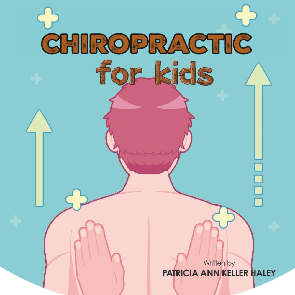 Chiropractic For Kids (Mommy and Daddy, I want to be a Doctor)
