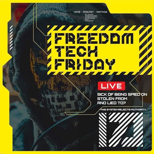 Privacy, BTC and XMR with Riccardo Spagni | FREEDOM TECH FRIDAY 26