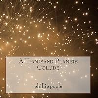A Thousand Planets Collide 1441484027 Book Cover