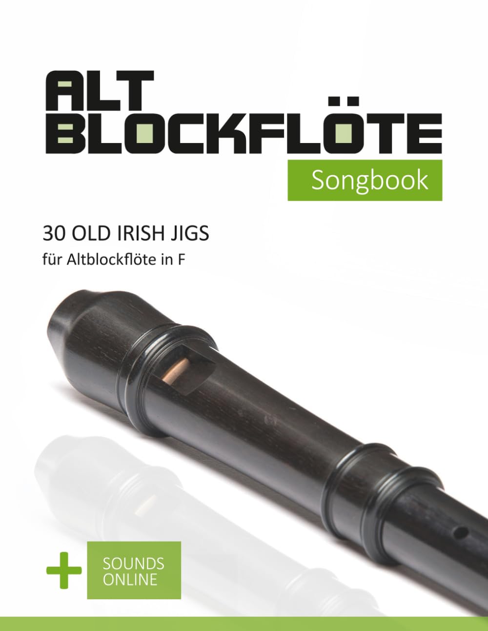 Altblockflöte Songbook - 30 Old Irish Jigs für Altblockflöte in F: + Sounds online