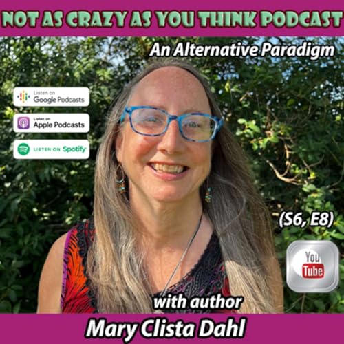 Relinquishing the Label, Embracing the Voices, and Healing in an Alternative Paradigm with author Mary Clista Dahl (S6, E8)