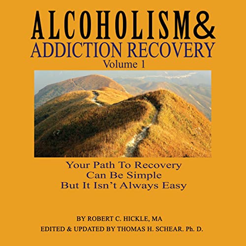 Alcoholism &amp;amp; Addiction Recovery, Volume 1 by Robert C. Hickle episode artwork