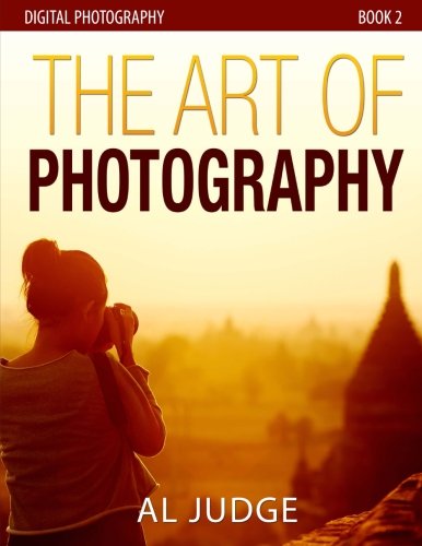 The Art of Photography (Digital Photography)