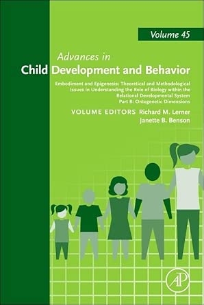 Embodiment and Epigenesis: Theoretical and Methodological Issues in Understanding the Role of Biology within the Relational Developmental System: Part B, Ontogenetic Dimensions-Wow! eBook