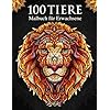 100 Tiere – Malbuch für Erwachsene: Entspannen und die Kreativität fördern mit 100 stressabbauenden Tiermotiven. Mandalas für Erwachsene mit … (Tier-Malbücher für Erwachsene, Band 1) Taschenbuch – 28. November 2020