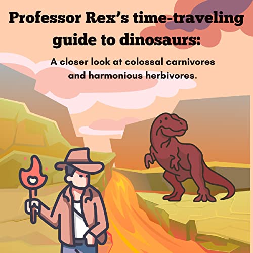 Professor Rex&amp;rsquo;s Time-Traveling Guide to Dinosaurs by Roman Myres episode artwork