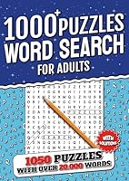 1000+ puzzles word search for adults: Big Word Search Puzzle Book for Adults, Teens & Seniors with solutions - 1050 Word Search Puzzles Featuring Over 20,000 Words to relax and have fun B0DCTLG9HS Book Cover