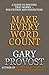 Make Every Word Count: A Guide to Writing That Worksfor Fiction and Nonfiction