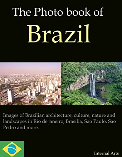 The Photo Book of Brazil. Images of Brazilian architecture, culture, nature and landscapes in Rio de