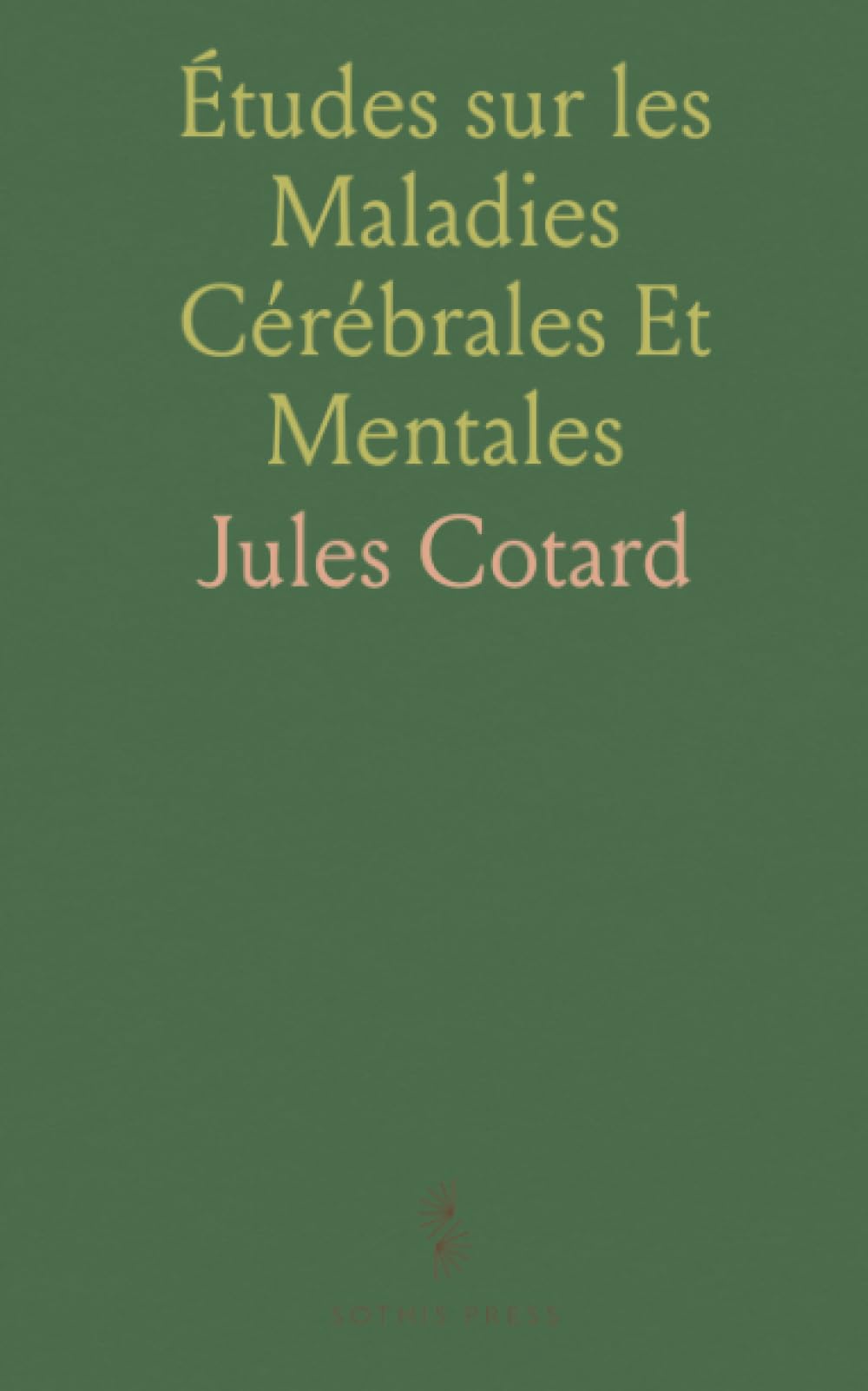 Études sur les Maladies Cérébrales Et Mentales