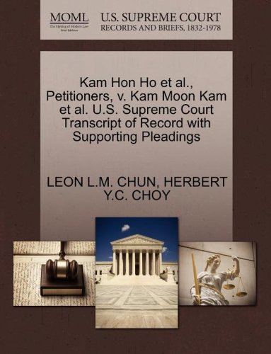 Kam Hon Ho et al., Petitioners, V. Kam Moon Kam et al. U.S. Supreme Court Transcript of Record with Supporting Pleadings