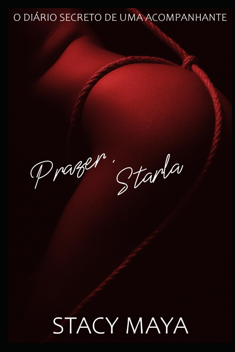 Prazer, Starla: O diário secreto de uma acompanhante