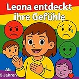 angela werner köln  Leona entdeckt ihre Gefühle: Ein Malbuch voller Emotionen, Farben und Geschichten - mit 40 Ausmalbildern ab 5 Jahren