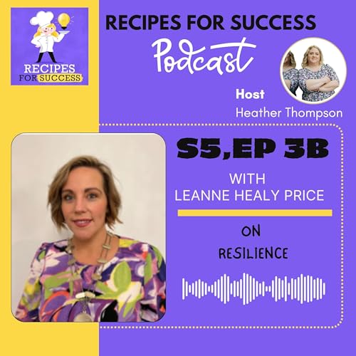 S5:Ep 3B, Leanne Healy Price on Resilience