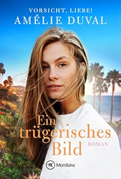 Ein trügerisches Bild (Vorsicht, Liebe! 3)