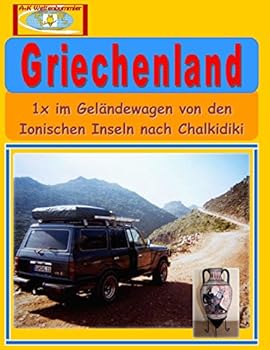 Paperback Griechenland: 1x im Geländewagen von den Ionischen Inseln nach Chalkidiki [German] Book