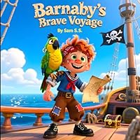 Barnaby's Brave Voyage: Children's Adventure Story B0G1K7J87F Book Cover