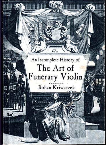AN Incomplete History of the Art of the Funerary Violin