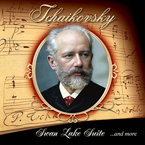Tchaikovsky (Swan Lake Suite The Nutcracker Suite) by Pyotr Ilyich