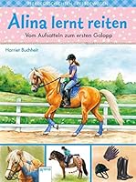 Alina lernt reiten (2). Vom Aufsatteln zum ersten Galopp 3401510908 Book Cover