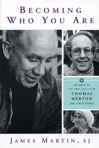 Cover of Becoming Who You Are: Insights on the True Self from Thomas Merton and Other Saints