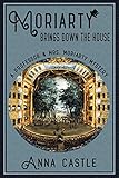 Moriarty Brings Down the House (The Professor & Mrs. Moriarty Mystery Series Book 3)