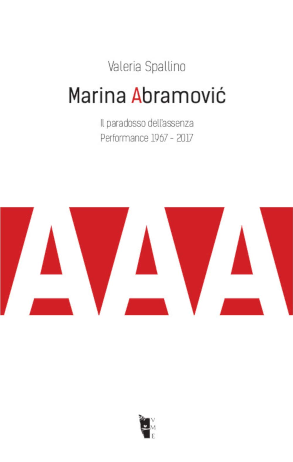 Marina Abramović. Il Paradosso Dell'assenza. Performance 1967-2017 - 4