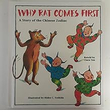 Why Rat Comes First: A Story of the Chinese Zodiac
