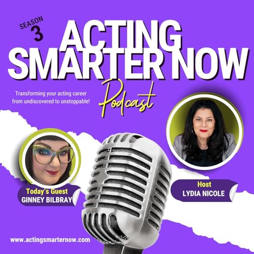 How One Podcast Episode Helped Her Launch Her Dream Show | Acting Smarter Now
