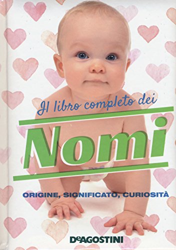  Il libro completo dei nomi. Origine, significato, curiosità