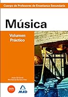 Música. Volumen práctico. Profesores de educación secundaria. Temario para la preparación de oposiciones. 8483117843 Book Cover