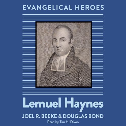 Lemuel Haynes by Joel R. Beeke, Douglas Bond episode artwork