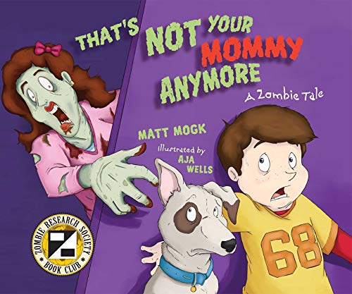 Télécharger That's Not Your Mommy Anymore: A Zombie Tale (English Edition) Francais PDF