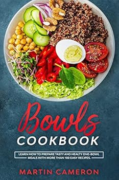 Paperback Bowls Cookbook: Learn How to Prepare Tasty and Healty One-Bowl Meals with More than 100 Easy Recipes. Book