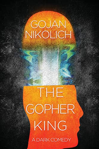 The Gopher King: A Dark Comedy view 2