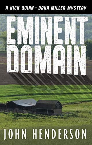 Eminent Domain (A Nick Quinn - Dana Miller Mystery Book 3)