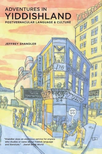 Adventures in Yiddishland: Postvernacular Language and Culture