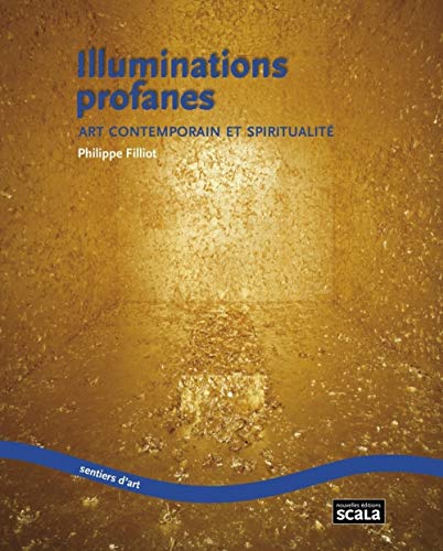Télécharger Illuminations profanes : Art contemporain et spiritualité Livre eBook France