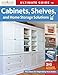 Ultimate Guide to Cabinets, Shelves & Home Storage Solutions (Creative Homeowner) (Home Improvement)