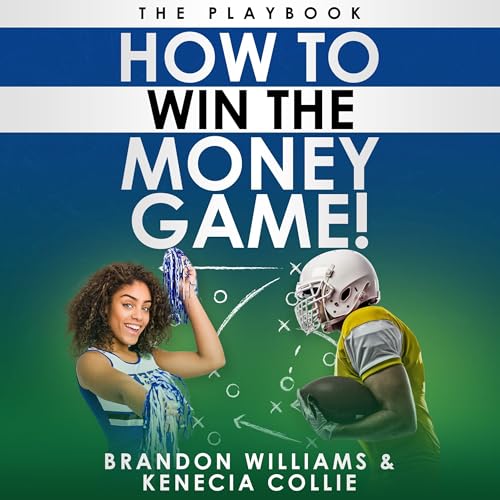 How to Win the Money Game!: The Playbook : Brandon Williams, Kenecia Collie episode artwork
