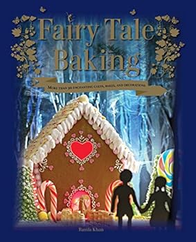Flexibound Fairy Tale Baking: More Than 50 Enchanting Cakes, Bakes and Decorations Book