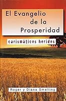 El Evangelio de la Prosperidad: carismáticos heridos 0986412708 Book Cover