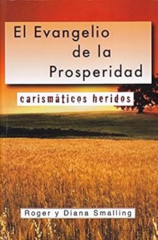 Paperback El Evangelio de la Prosperidad: carismáticos heridos Book
