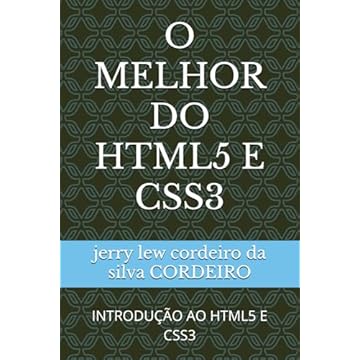 Capa do livro O Melhor Do HTML5 E CSS3: Introdução Ao HTML5 E CSS3