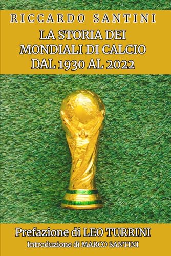 La Storia dei Mondiali di Calcio dal 1930 al 2022