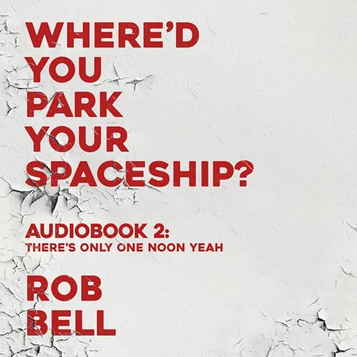 There's Only One Noon Yeah by Rob Bell episode artwork