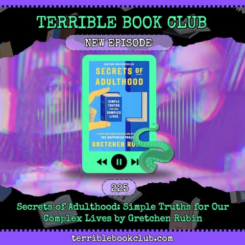 Secrets of Adulthood: Simple Truths for Our Complex Lives by Gretchen Rubin - Episode 225 cover art
