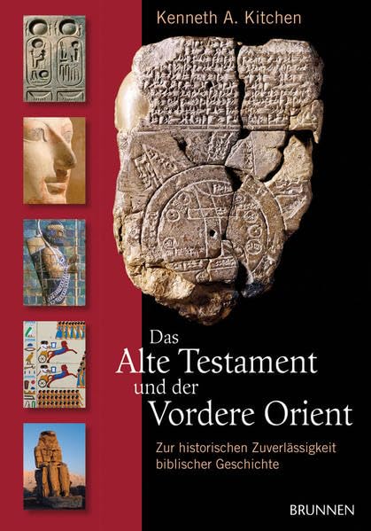 Das Alte Testament und der Vordere Orient: Zur historischen Zuverlässigkeit biblischer Geschichte