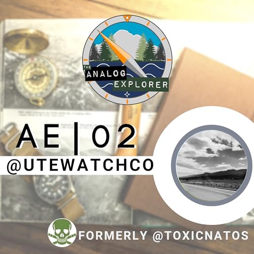AE. 02: @ToxicNatos (UTE Watch Co.) Podcast Por  arte de portada
